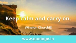 Read more about the article “Keep calm and carry on.” — Winston Churchill 